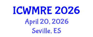 International Conference on Waste Management, Recycling and Environment (ICWMRE) April 20, 2026 - Seville, Spain