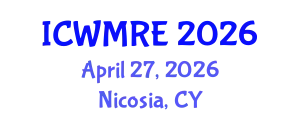 International Conference on Waste Management, Recycling and Environment (ICWMRE) April 27, 2026 - Nicosia, Cyprus