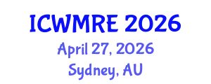 International Conference on Waste Management, Recycling and Environment (ICWMRE) April 27, 2026 - Sydney, Australia