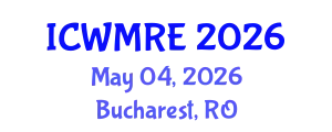 International Conference on Waste Management, Recycling and Environment (ICWMRE) May 04, 2026 - Bucharest, Romania