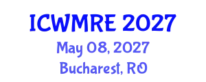 International Conference on Waste Management, Recycling and Environment (ICWMRE) May 08, 2027 - Bucharest, Romania