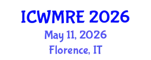 International Conference on Waste Management, Recycling and Environment (ICWMRE) May 11, 2026 - Florence, Italy