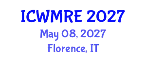 International Conference on Waste Management, Recycling and Environment (ICWMRE) May 08, 2027 - Florence, Italy