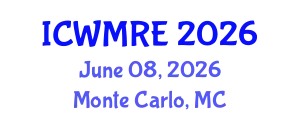 International Conference on Waste Management, Recycling and Environment (ICWMRE) June 08, 2026 - Monte Carlo, Monaco
