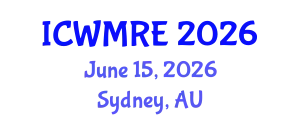 International Conference on Waste Management, Recycling and Environment (ICWMRE) June 15, 2026 - Sydney, Australia