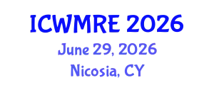 International Conference on Waste Management, Recycling and Environment (ICWMRE) June 29, 2026 - Nicosia, Cyprus