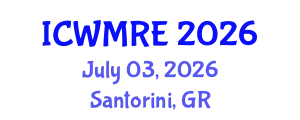 International Conference on Waste Management, Recycling and Environment (ICWMRE) July 03, 2026 - Santorini, Greece