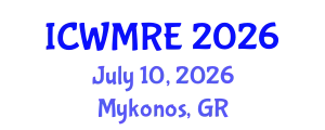 International Conference on Waste Management, Recycling and Environment (ICWMRE) July 10, 2026 - Mykonos, Greece