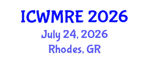 International Conference on Waste Management, Recycling and Environment (ICWMRE) July 24, 2026 - Rhodes, Greece