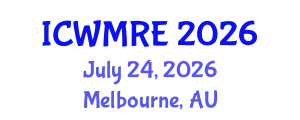 International Conference on Waste Management, Recycling and Environment (ICWMRE) July 24, 2026 - Melbourne, Australia