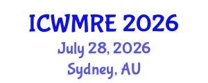 International Conference on Waste Management, Recycling and Environment (ICWMRE) July 28, 2026 - Sydney, Australia