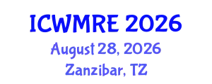 International Conference on Waste Management, Recycling and Environment (ICWMRE) August 28, 2026 - Zanzibar, Tanzania