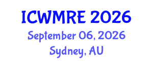International Conference on Waste Management, Recycling and Environment (ICWMRE) September 06, 2026 - Sydney, Australia
