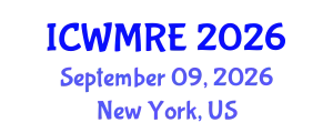 International Conference on Waste Management, Recycling and Environment (ICWMRE) September 09, 2026 - New York, United States