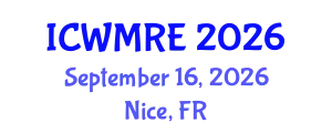 International Conference on Waste Management, Recycling and Environment (ICWMRE) September 16, 2026 - Nice, France