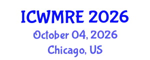 International Conference on Waste Management, Recycling and Environment (ICWMRE) October 04, 2026 - Chicago, United States