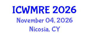 International Conference on Waste Management, Recycling and Environment (ICWMRE) November 04, 2026 - Nicosia, Cyprus