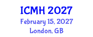 International Conference on Mental Health (ICMH) February 15, 2027 - London, United Kingdom