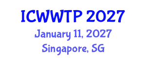 International Conference on Water and Wastewater Treatment Plants (ICWWTP) January 11, 2027 - Singapore, Singapore
