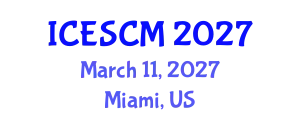 International Conference on Enterprise and Supply Chain Management (ICESCM) March 11, 2027 - Miami, United States