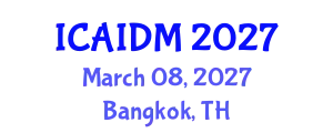 International Conference on Artificial Intelligence and Data Mining (ICAIDM) March 08, 2027 - Bangkok, Thailand