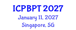 International Conference on Pharmaceutics, Biopharmaceutics and Pharmaceutical Technology (ICPBPT) January 11, 2027 - Singapore, Singapore