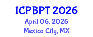 International Conference on Pharmaceutics, Biopharmaceutics and Pharmaceutical Technology (ICPBPT) April 06, 2026 - Mexico City, Mexico