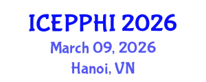 International Conference on Environmental Pollution, Public Health and Impacts (ICEPPHI) March 09, 2026 - Hanoi, Vietnam
