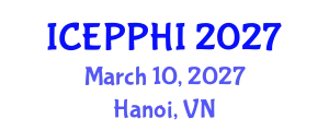 International Conference on Environmental Pollution, Public Health and Impacts (ICEPPHI) March 10, 2027 - Hanoi, Vietnam