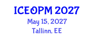 International Conference on Engineering, Operations and Production Management (ICEOPM) May 15, 2027 - Tallinn, Estonia