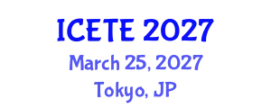International Conference on Education, Teaching and E-learning (ICETE) March 25, 2027 - Tokyo, Japan