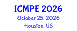 International Conference on Manufacturing and Production Engineering (ICMPE) October 25, 2026 - Houston, United States