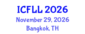 International Conference on Foreign Language and Linguistics (ICFLL) November 29, 2026 - Bangkok, Thailand