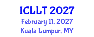 International Conference on Language and Linguistics Teaching (ICLLT) February 11, 2027 - Kuala Lumpur, Malaysia