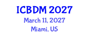International Conference on Big Data Management (ICBDM) March 11, 2027 - Miami, United States