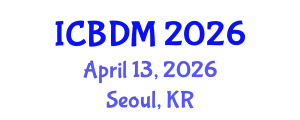 International Conference on Big Data Management (ICBDM) April 13, 2026 - Seoul, Republic of Korea