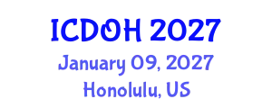 International Conference on Dental and Oral Health (ICDOH) January 09, 2027 - Honolulu, United States
