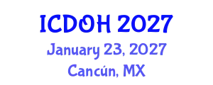 International Conference on Dental and Oral Health (ICDOH) January 23, 2027 - Cancún, Mexico