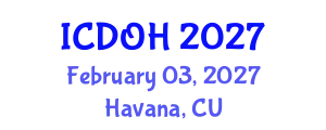 International Conference on Dental and Oral Health (ICDOH) February 03, 2027 - Havana, Cuba