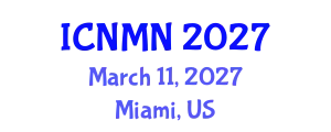 International Conference on Nanostructured Materials and Nanotechnology (ICNMN) March 11, 2027 - Miami, United States