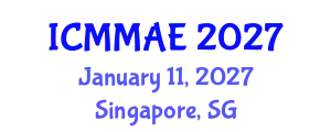 International Conference on Mechanics, Mechanical and Aerospace Engineering (ICMMAE) January 11, 2027 - Singapore, Singapore