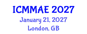 International Conference on Mechanics, Mechanical and Aerospace Engineering (ICMMAE) January 21, 2027 - London, United Kingdom