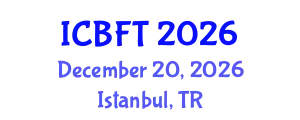 International Conference on Bioprocess and Fermentation Technology (ICBFT) December 20, 2026 - Istanbul, Turkey