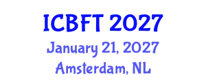 International Conference on Bioprocess and Fermentation Technology (ICBFT) January 21, 2027 - Amsterdam, Netherlands
