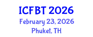 International Conference on Food and Bioprocess Technology (ICFBT) February 23, 2026 - Phuket, Thailand