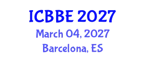 International Conference on Biological and Bioprocess Engineering (ICBBE) March 04, 2027 - Barcelona, Spain