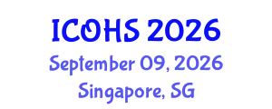 International Conference on Occupational Health and Safety (ICOHS) September 09, 2026 - Singapore, Singapore