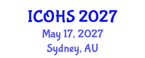 International Conference on Occupational Health and Safety (ICOHS) May 17, 2027 - Sydney, Australia