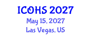 International Conference on Occupational Health and Safety (ICOHS) May 15, 2027 - Las Vegas, United States