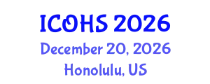 International Conference on Occupational Health and Safety (ICOHS) December 20, 2026 - Honolulu, United States